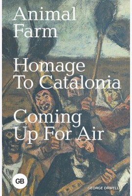 Animal Farm. Homage to Catalonia. Coming Up for Air