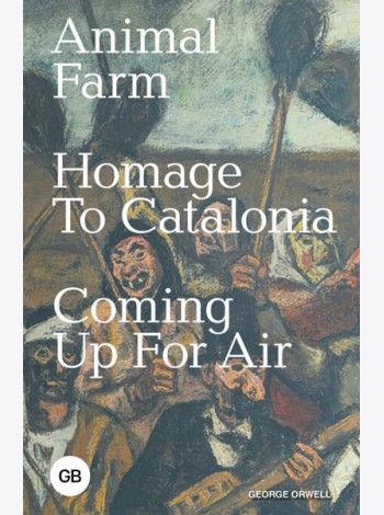 Animal Farm. Homage to Catalonia. Coming Up for Air
