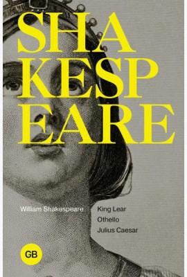 Tragedies: King Lear; Othello; Julius Caesar