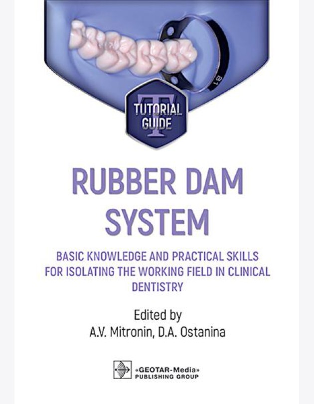 Rubber dam system: basic knowledge and practical skills for isolating the working field in clinical dentistry: tutorial guide