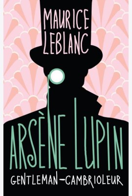 Arsène Lupin, Gentleman-cambrioleur