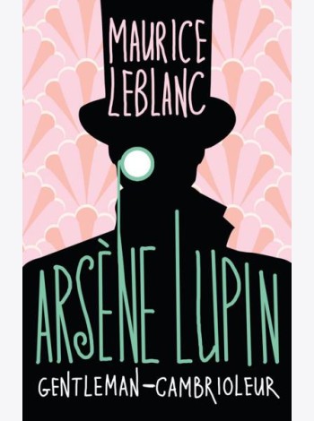 Arsène Lupin, Gentleman-cambrioleur