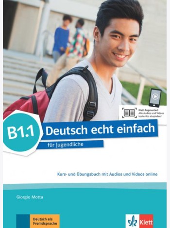 Deutsch echt einfach B1.1. Deutsch für Jugendliche. Kurs- und Übungsbuch mit Audios und Videos