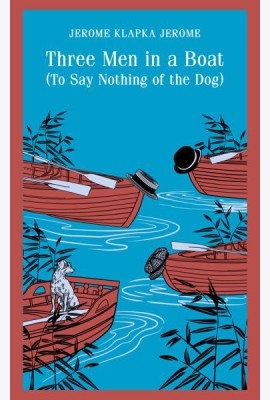 Three Men in a Boat (To Say Nothing of the Dog)