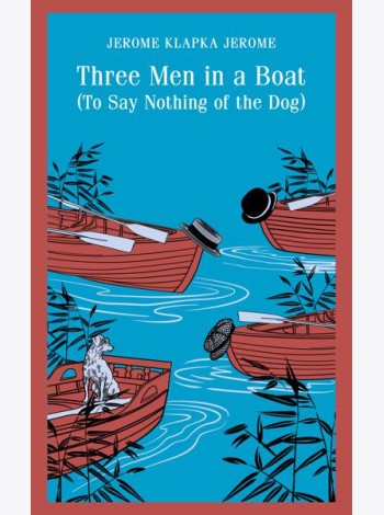 Three Men in a Boat (To Say Nothing of the Dog)