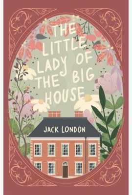 The Little Lady of the Big House = Маленькая хозяйка большого дома: книга на англ.языке