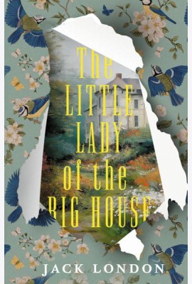 The Little Lady of the Big House = Маленькая хозяйка большого дома: книга на англ.языке
