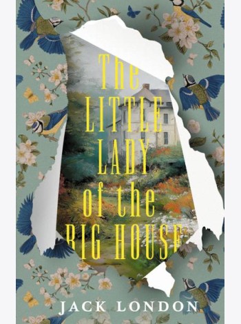 The Little Lady of the Big House = Маленькая хозяйка большого дома: книга на англ.языке
