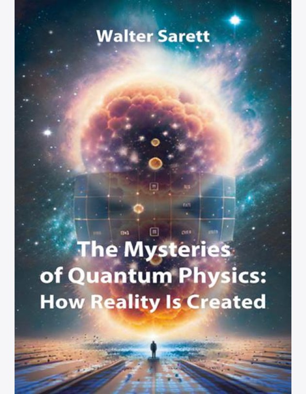 The Mysteries of Quantum Physics: How Reality Is Created