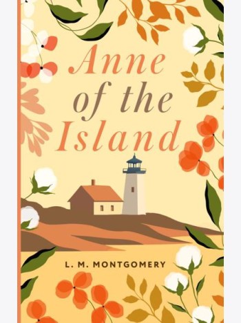 Anne of the Island = Аня с острова Принца Эдуарда: на англ.яз