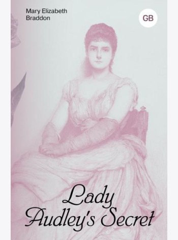 Lady Audley's Secret = Тайна леди Одли