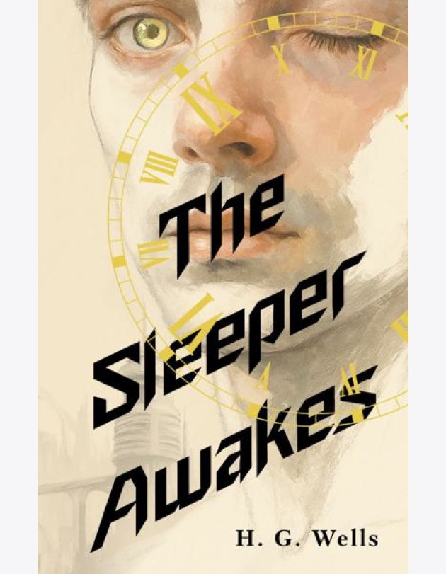 The Sleeper Awakes = Когда Спящий проснется: на англ.яз