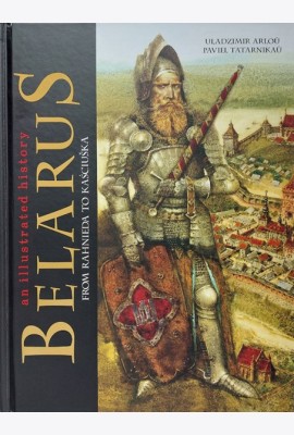 Belarus: an illustrated history